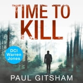 Time to Kill: A gripping crime thriller full of mystery and suspense (DCI Warren Jones, Book 8)