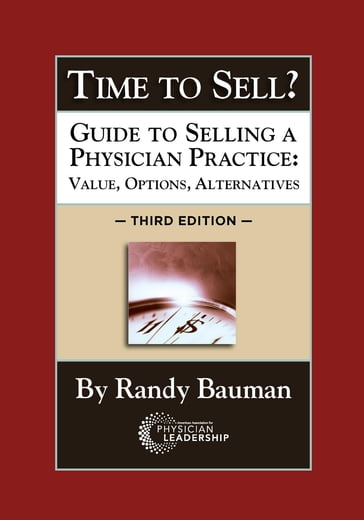 Time to Sell?: Guide to Selling a Physician Practice - TBD
