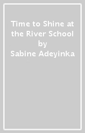 Time to Shine at the River School