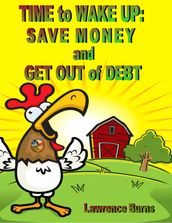 Time to Wake up: Save Money and Get Out of Debt