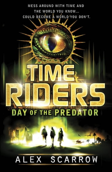 TimeRiders: Day of the Predator (Book 2) - Alex Scarrow