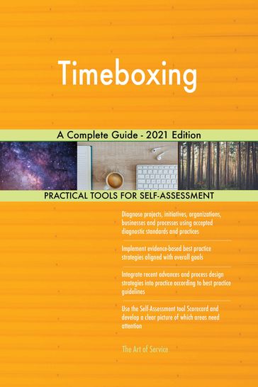 Timeboxing A Complete Guide - 2021 Edition - Gerardus Blokdyk