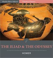 Timeless Classics: The Iliad and The Odyssey (Illustrated)