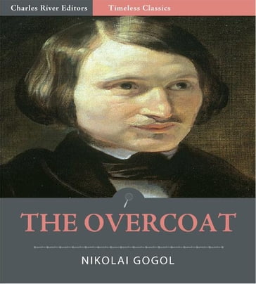Timeless Classics: The Overcoat (Illustrated) - Nikolai Gogol