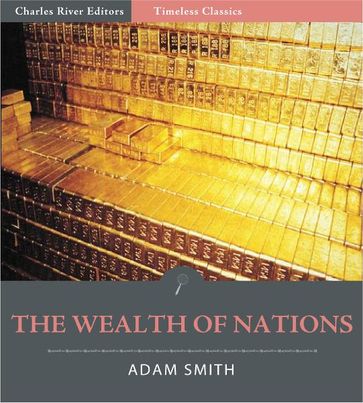 Timeless Classics: The Wealth of Nations (Illustrated Edition) - Adam Smith