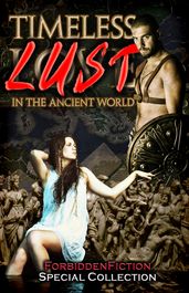 Timeless Lust: Erotic Stories in the Ancient World