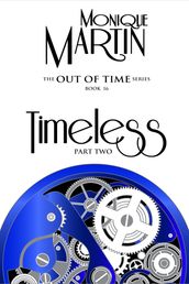 Timeless: Part Two (Out of Time #16)