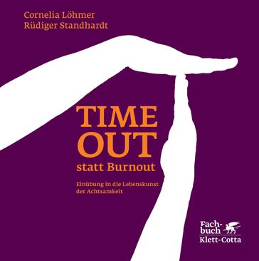 Timeout statt Burnout (Fachratgeber Klett-Cotta) - Cornelia Lohmer - Rudiger Standhardt