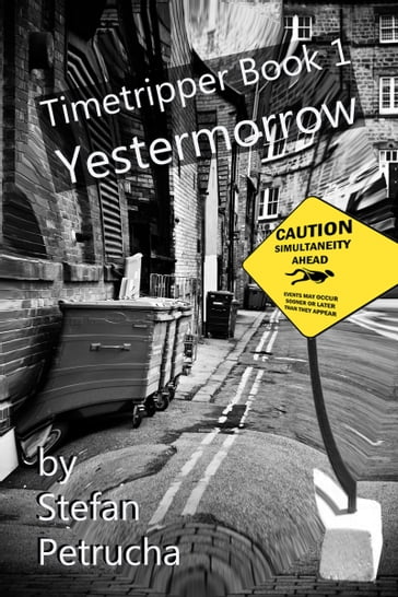 Timetripper Book One: Yestermorrow - Stefan Petrucha