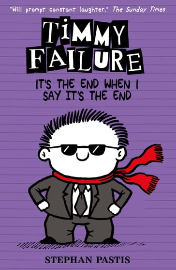 Timmy Failure: It's the End When I Say It's the End - Stephan Pastis