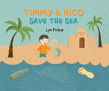 Timmy & Nico Save the Sea - Lyn Pickup