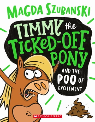 Timmy the Ticked Off Pony and the Poo of Excitement - Magda Szubanski