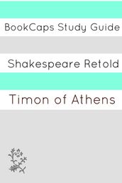 Timon of Athens In Plain and Simple English (A Modern Translation and the Original Version)