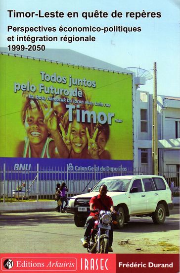 Timor-Leste en quête de repères 1999-2050 - Frédéric Durand