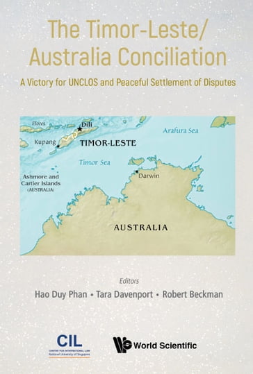 Timor-leste/australia Conciliation, The: A Victory For Unclos And Peaceful Settlement Of Disputes - Hao Duy Phan - Robert Beckman - Tara Davenport
