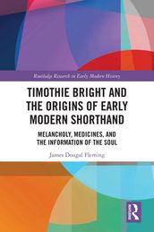 Timothie Bright and the Origins of Early Modern Shorthand