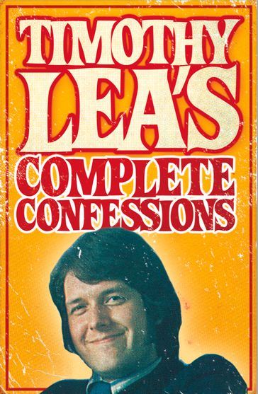 Timothy Lea's Complete Confessions - Timothy Lea