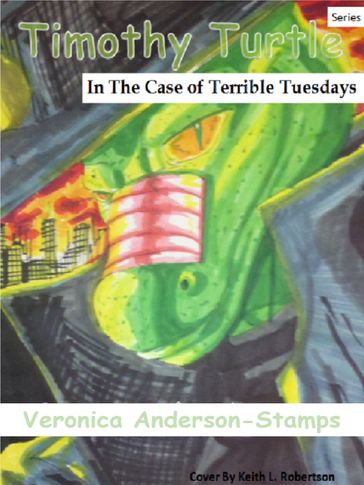 Timothy Turtle In the Case of Terrible Tuesdays - Veronica Anderson-Stamps