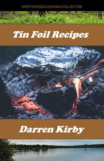 Tin Foil Recipes - Darren Kirby