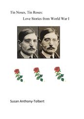Tin Noses, Tin Roses: Love Stories from World War I