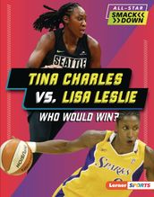 Tina Charles vs. Lisa Leslie