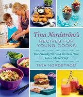 Tina Nordström s Recipes for Young Cooks