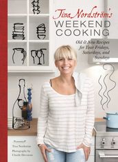 Tina Nordstrom s Weekend Cooking