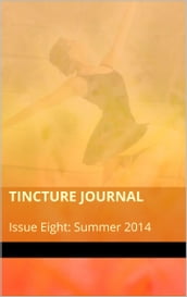 Tincture Journal Issue Eight (Summer 2014)