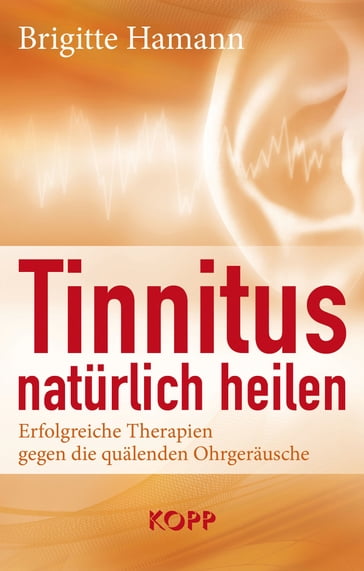 Tinnitus natürlich heilen - Brigitte Hamann