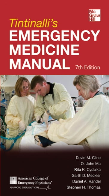 Tintinalli's Emergency Medicine Manual 7/E - Garth D. Meckler - David M. Cline - O. John Ma - Rita K. Cydulka - Stephen H. Thomas - Dan Handel