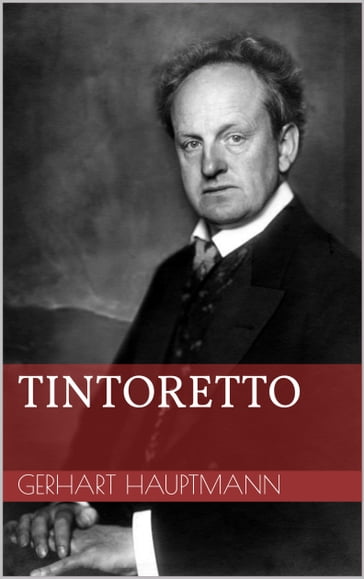 Tintoretto - Gerhart Hauptmann