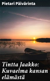 Tintta Jaakko: Kuvaelma kansan elämästä