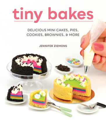 Tiny Bakes - Jennifer Ziemons