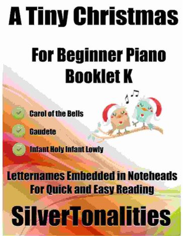 A Tiny Christmas for Beginner Piano Booklet K - SilverTonalities