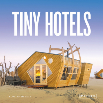 Tiny Hotels - Florian Siebeck