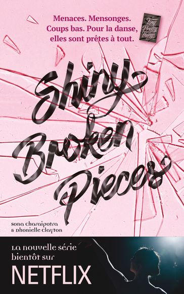 Tiny Pretty Things - Tome 2 - Shiny Broken Pieces - Dhonielle Clayton - Sona Charaipotra