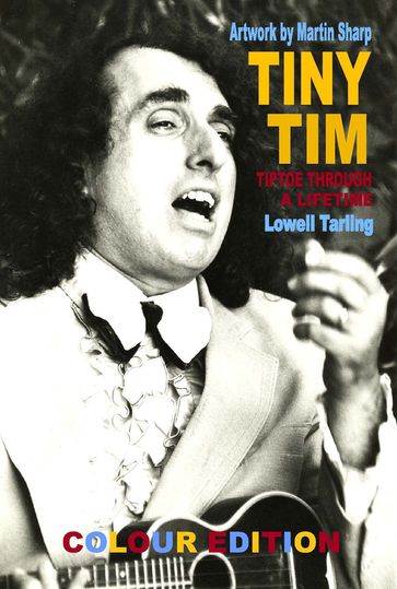 Tiny Tim - Lowell Tarling - Martin Sharp