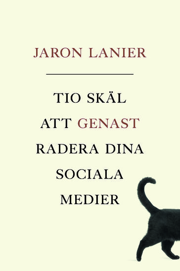 Tio skäl att genast radera dina sociala medier - Jaron Lanier