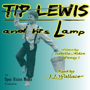 Tip Lewis and His Lamp - Isabella Alden