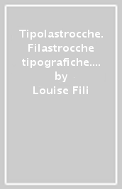 Tipolastrocche. Filastrocche tipografiche. Ediz. illustrata