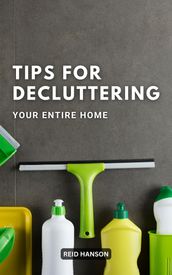 Tips For Decluttering Your Entire Home