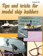 Tips and tricks for model ship builders