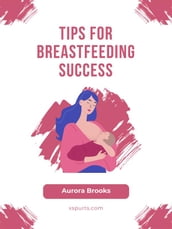 Tips for Breastfeeding Success