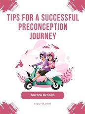 Tips for a Successful Preconception Journey