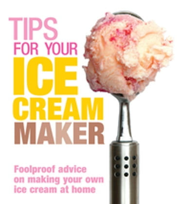 Tips for Your Ice Cream Maker - Christine McFadden