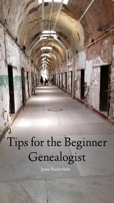 Tips for the Beginner Genealogist - Jamie Richardson