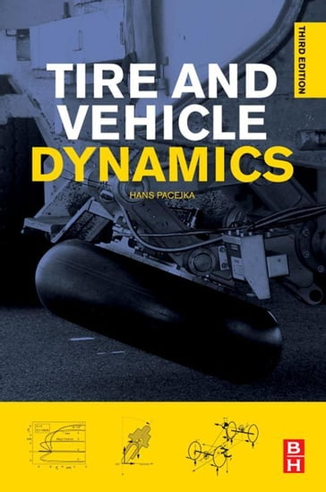 Tire and Vehicle Dynamics - Hans Pacejka - I J M Besselink