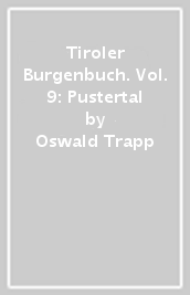 Tiroler Burgenbuch. Vol. 9: Pustertal