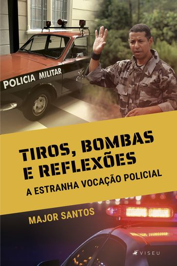 Tiros, bombas e reflexões - Major Santos