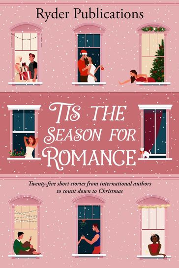 Tis The Season For Romance - A. M. Olenick - Andra Dill - Argentina Ryder - Diana Dawn - J. F. Lowe - Josie Johnston - Kathleen Ryder - Maddison Cole - Mary Morano - Susan Horsnell
